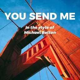 Titelbild für You Send Me - Michael Bolton Karaoke-Version