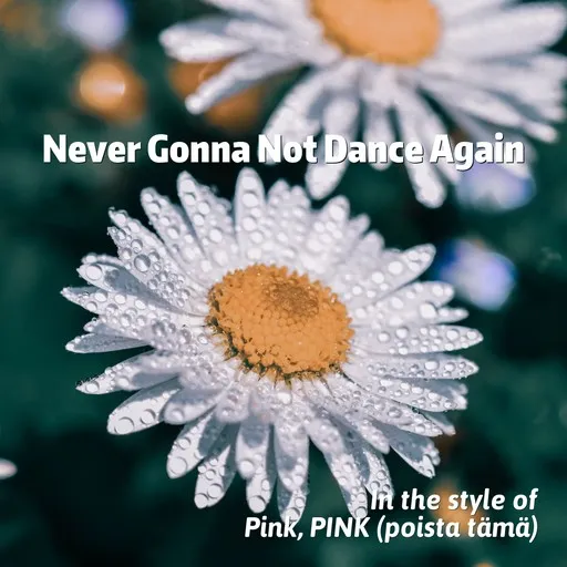 Never Gonna Not Dance Again - Karaoke