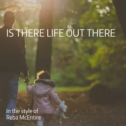 Cover art for Is There Life Out There - Reba McEntire karaoke version