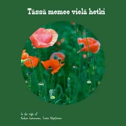 Karaokekappaleen Tässä memee vielä hetki - Kaihon karavaani,Tuure Kilpeläinen kansikuva