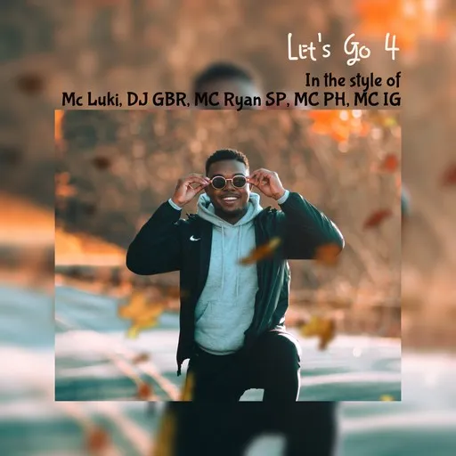 Karaoke Let's Go 4 av DJ GBR, MC IG, Mc Luki, MC PH, MC Ryan SP — sjung med på texten på Singa
