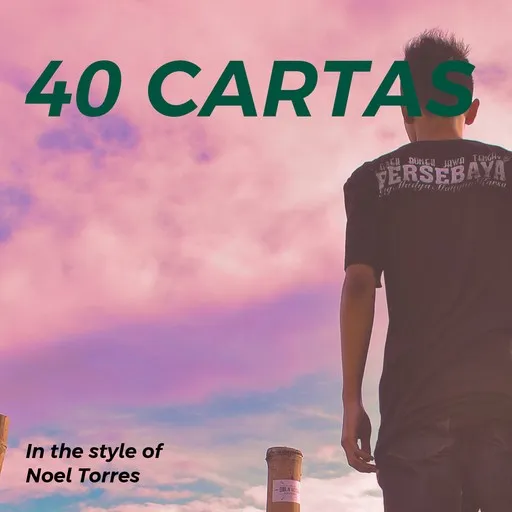 Karaoke 40 Cartas von Noel Torres — mit Songtext mitsingen auf Singa