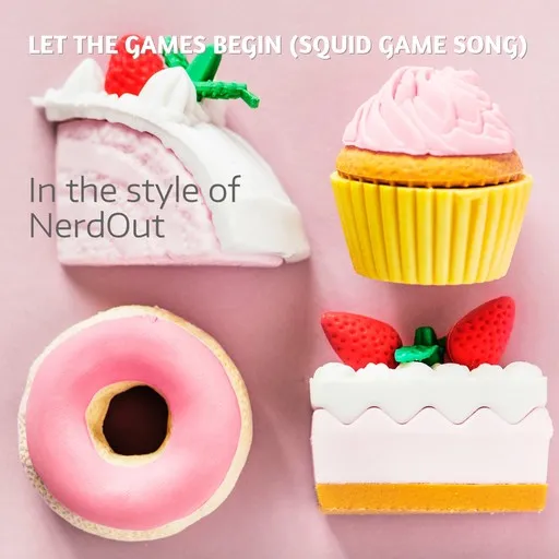 Karaoke Let The Games Begin (Squid Game Song) von NerdOut — mit Songtext mitsingen auf Singa