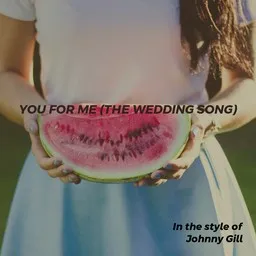 Omslagsbild för You For Me (The Wedding Song) - Johnny Gill karaokeversion