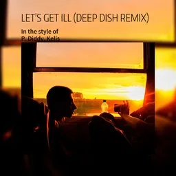 Titelbild für Let's Get Ill (Deep Dish Remix) - Diddy,Kelis Karaoke-Version