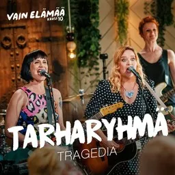 Omslagsbild för Tragedia - Tarharyhmä,Vain elämää kausi 10 karaokeversion