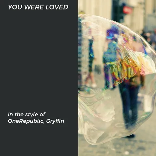 Karaoke You Were Loved esittäjältä Gryffin, OneRepublic — laula mukana sanoituksilla Singassa