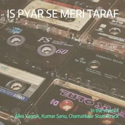 Cover art for Is Pyar Se Meri Taraf - Alka Yagnik,Chamatkaar Soundtrack,Kumar Sanu karaoke version