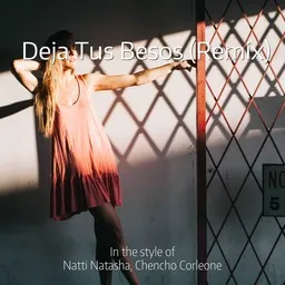 Titelbild für Deja Tus Besos (Remix) - Chencho Corleone,Natti Natasha Karaoke-Version