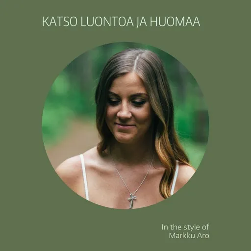 Karaoke Katso luontoa ja huomaa by Markku Aro — sing along with lyrics on Singa