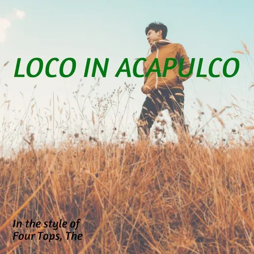 Karaoke Loco In Acapulco von The Four Tops — mit Songtext mitsingen auf Singa