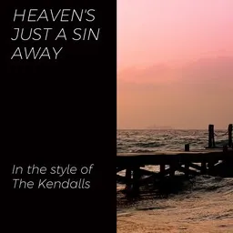 Titelbild für Heaven's Just a Sin Away - The Kendalls Karaoke-Version