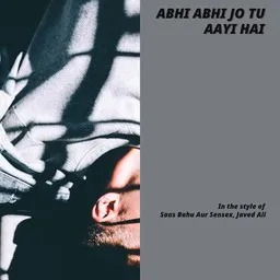 Titelbild für Abhi Abhi Jo Tu Aayi Hai - Javed Ali,Saas Bahu Aur Sensex Karaoke-Version