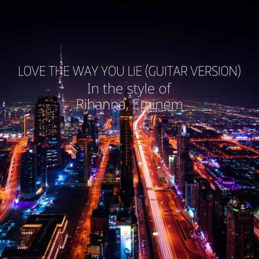 Karaoke Love The Way You Lie (Guitar Version) by Eminem, Rihanna — sing along with lyrics on Singa
