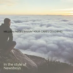 Titelbild für Million Pieces (Kissin' Your Cares Goodbye) - Newsboys Karaoke-Version