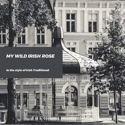 Titelbild für My Wild Irish Rose - Irish Traditional Karaoke-Version