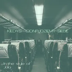 Titelbild für Kiedyś Odnajdziemy Siebie - Jula Karaoke-Version