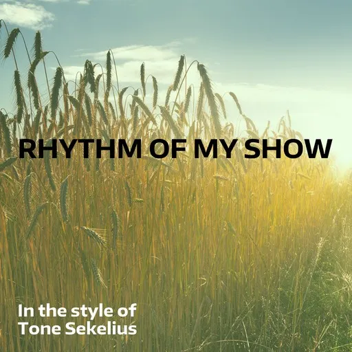 Karaoke Rhythm of My Show von Tone Sekelius — mit Songtext mitsingen auf Singa
