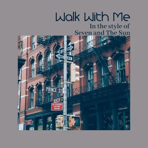 Karaoke Walk With Me esittäjältä Seven and The Sun — laula mukana sanoituksilla Singassa