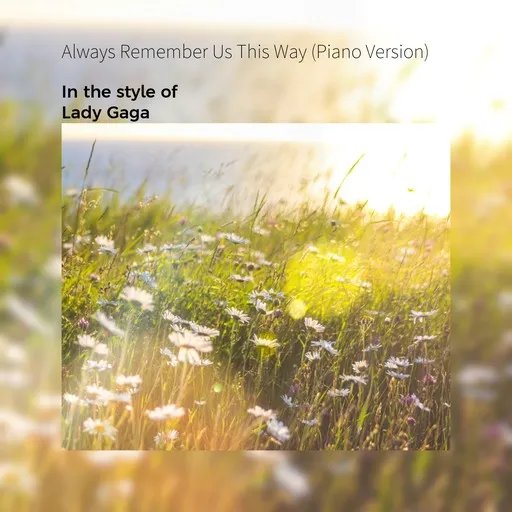 Always Remember Us This Way (Piano Version) - Karaoke