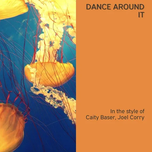 Karaoke Dance Around It av Caity Baser, Joel Corry — sjung med på texten på Singa