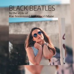 Cover art for Black Beatles - Gucci Mane,Rae Sremmurd karaoke version