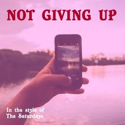 Cover art for Not Giving Up - The Saturdays karaoke version