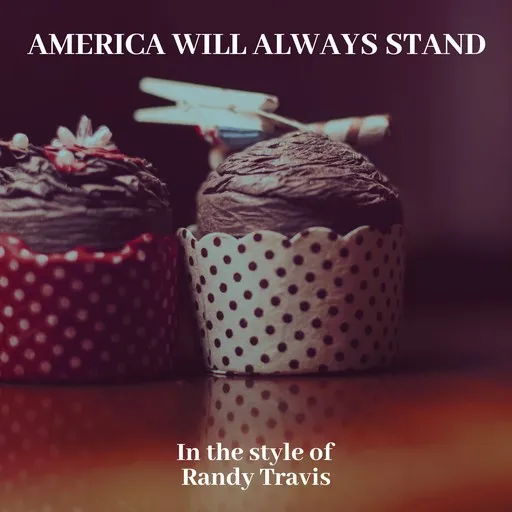 America Will Always Stand - Karaoke