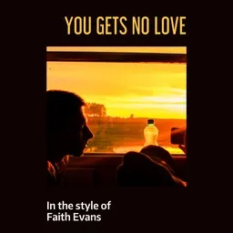 Cover art for You Gets No Love - Faith Evans karaoke version
