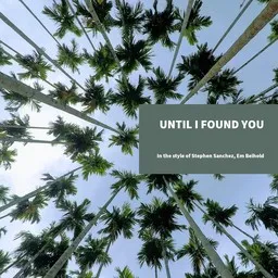 Omslagsbild för Until I Found You - Em Beihold,Stephen Sanchez karaokeversion