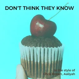 Cover art for Don't Think They Know - Aaliyah,Chris Brown karaoke version
