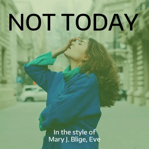 Not Today - Karaoke