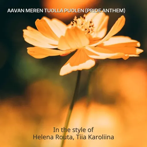 Karaoke Aavan meren tuolla puolen (Pride Anthem) by Helena Routa, Tiia Karoliina — sing along with lyrics on Singa