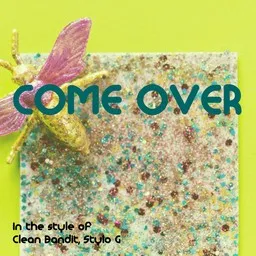 Cover art for Come Over - Clean Bandit,Stylo G karaoke version