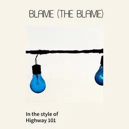 Cover art for Blame (The Blame) - Highway 101 karaoke version