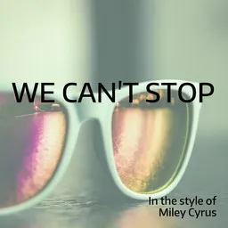 Titelbild für We Can't Stop - Miley Cyrus Karaoke-Version