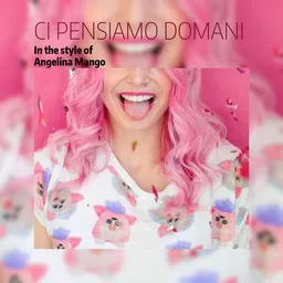 Cover art for Ci pensiamo domani - Angelina Mango karaoke version