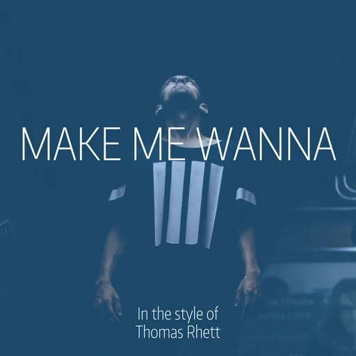 Karaoke Make Me Wanna von Thomas Rhett — mit Songtext mitsingen auf Singa