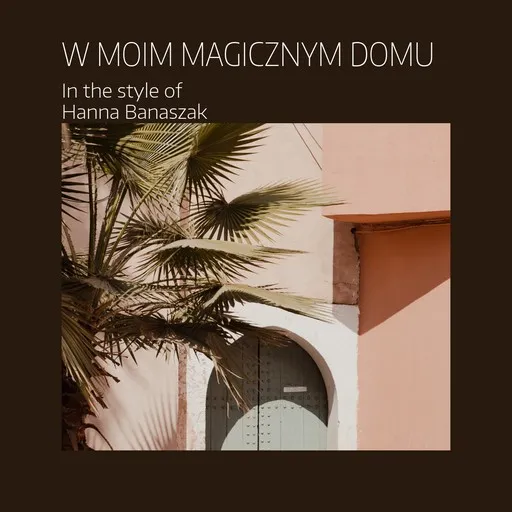 Karaoke W moim magicznym domu by Hanna Banaszak — sing along with lyrics on Singa