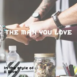 Cover art for The Man You Love - Il Divo karaoke version