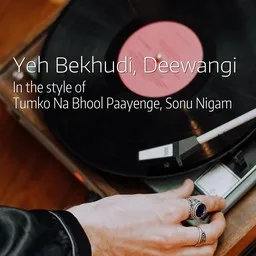Cover art for Yeh Bekhudi, Deewangi - Sonu Nigam,Tumko Na Bhool Paayenge karaoke version