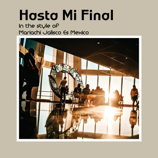 Karaoke Hasta Mi Final by Mariachi Jalisco Es Mexico — sing along with lyrics on Singa