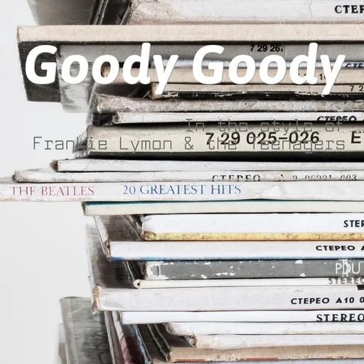 Karaoke Goody Goody av Frankie Lymon & the Teenagers — sjung med på texten på Singa