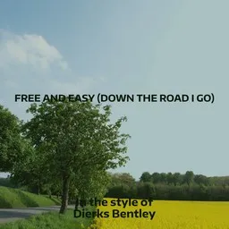 Cover art for Free and Easy (Down the Road I Go) - Dierks Bentley karaoke version