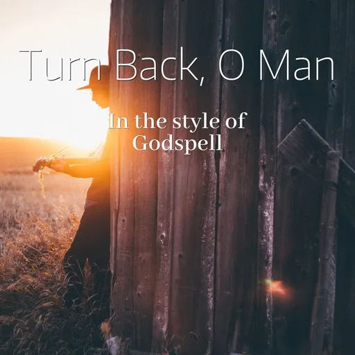 Karaoke Turn Back, O Man von Godspell — mit Songtext mitsingen auf Singa