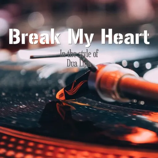 Break My Heart - Karaoke