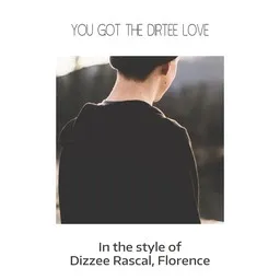 Cover art for You Got The Dirtee Love - Dizzee Rascal,Florence karaoke version