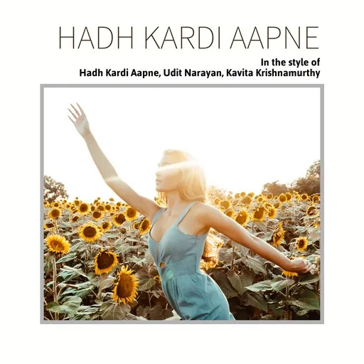 Karaoke Hadh Kardi Aapne by Hadh Kardi Aapne, Kavita Krishnamurthy, Udit Narayan — sing along with lyrics on Singa
