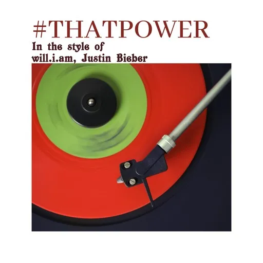 Karaoke #Thatpower esittäjältä Justin Bieber, will.i.am — laula mukana sanoituksilla Singassa