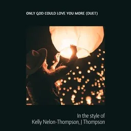 Karaokekappaleen Only God Could Love You More (Duet) - J Thompson,Kelly Nelon-Thompson kansikuva